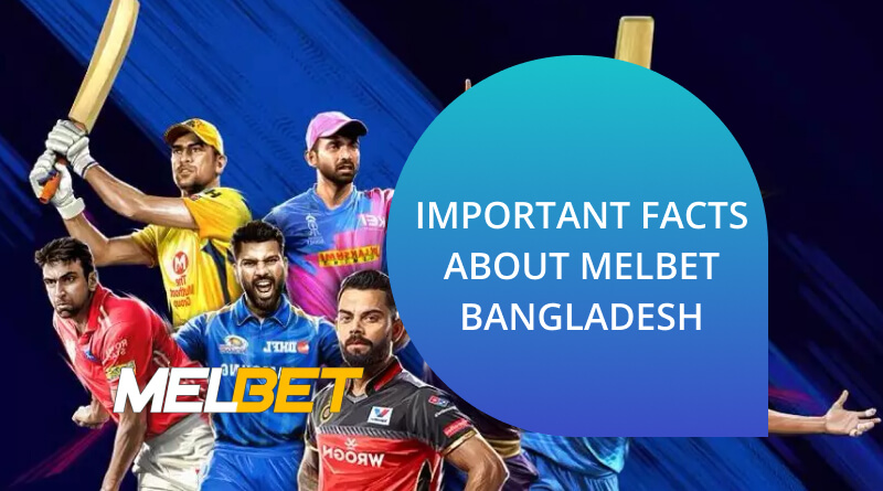 Important facts about Melbet Bangladesh