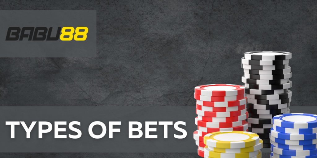 Types of Bets at Babu88