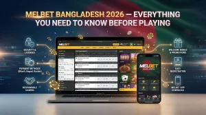 Melbet Bangladesh 2026 — Everything You Need to Know Before Playing